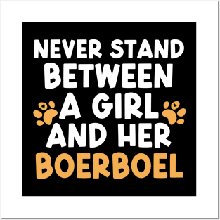 Never Stand Between A Girl And Her Boerboel Posters and Art